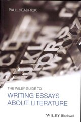 Wiley Guide to Writing Essays About Literature hind ja info | Ajalooraamatud | kaup24.ee