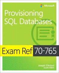 Exam Ref 70-765 Provisioning SQL Databases hind ja info | Majandusalased raamatud | kaup24.ee