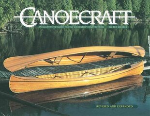 Canoecraft: An Illustrated Guide to Fine Woodstrip Construction: An Illustrated Guide to Fine Woodstrip Construction 2nd Revised edition hind ja info | Tervislik eluviis ja toitumine | kaup24.ee