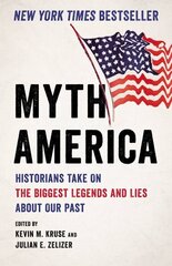 Myth America: Historians Take On the Biggest Legends and Lies About Our Past цена и информация | Книги по социальным наукам | kaup24.ee