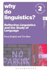 Why Do Linguistics?: Reflective Linguistics and the Study of Language 2nd edition hind ja info | Võõrkeele õppematerjalid | kaup24.ee