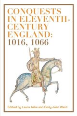 Conquests in Eleventh-Century England: 1016, 1066 цена и информация | Исторические книги | kaup24.ee
