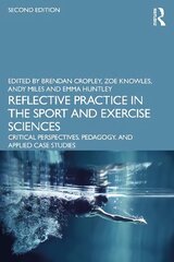 Reflective Practice in the Sport and Exercise Sciences: Critical Perspectives, Pedagogy, and Applied Case Studies 2nd edition цена и информация | Книги о питании и здоровом образе жизни | kaup24.ee