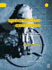 Speculative Coolness: Architecture, Media, the Real, and the Virtual цена и информация | Книги об искусстве | kaup24.ee