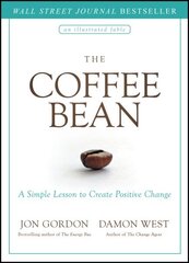 Coffee Bean: A Simple Lesson to Create Positive Change hind ja info | Eneseabiraamatud | kaup24.ee