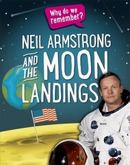 Why do we remember?: Neil Armstrong and the Moon Landings Illustrated edition цена и информация | Книги для подростков и молодежи | kaup24.ee
