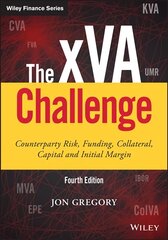 xVA Challenge: Counterparty Risk, Funding, Collateral, Capital and Initial Margin 4th edition цена и информация | Книги по экономике | kaup24.ee