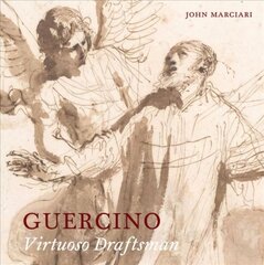 Guercino: Virtuoso Draftsman hind ja info | Kunstiraamatud | kaup24.ee