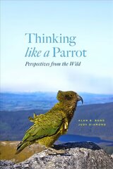 Thinking Like a Parrot: Perspectives from the Wild цена и информация | Книги по экономике | kaup24.ee