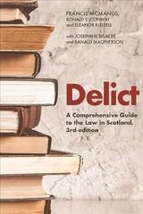 Delict: A Comprehensive Guide to the Law in Scotland 3rd edition hind ja info | Majandusalased raamatud | kaup24.ee