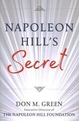 Napoleon Hill's Secret: Apply Napoleon Hill's Success Principles in Your Life цена и информация | Самоучители | kaup24.ee