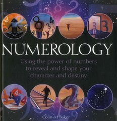 Numerology: Using the Power of Numbers to Reveal and Shape Your Character and Destiny hind ja info | Eneseabiraamatud | kaup24.ee