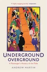 Underground, Overground: A Passenger's History of the Tube Main hind ja info | Ajalooraamatud | kaup24.ee