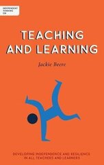 Independent Thinking on Teaching and Learning: Developing independence and resilience in all teachers and learners цена и информация | Книги по социальным наукам | kaup24.ee