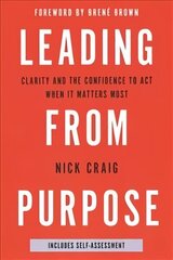 Leading from Purpose: Clarity and confidence to act when it matters цена и информация | Книги по экономике | kaup24.ee