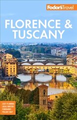 Fodor's Florence & Tuscany: with Assisi and the Best of Umbria 15th edition hind ja info | Reisiraamatud, reisijuhid | kaup24.ee