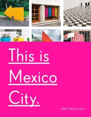 This Is Mexico City hind ja info | Reisiraamatud, reisijuhid | kaup24.ee