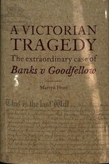 Victorian Tragedy: The Extraordinary Case of Banks v Goodfellow hind ja info | Majandusalased raamatud | kaup24.ee
