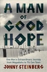 Man of Good Hope: One Man's Extraordinary Journey from Mogadishu to Tin Can Town hind ja info | Elulooraamatud, biograafiad, memuaarid | kaup24.ee