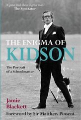 Enigma of Kidson: Portrait of a Schoolmaster hind ja info | Elulooraamatud, biograafiad, memuaarid | kaup24.ee