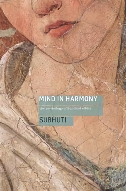 Mind in Harmony: A Guide to the Psychology of Buddhist Ethics цена и информация | Usukirjandus, religioossed raamatud | kaup24.ee