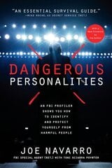 Dangerous Personalities: An FBI Profiler Shows You How to Identify and Protect Yourself from Harmful People hind ja info | Ühiskonnateemalised raamatud | kaup24.ee