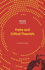 Freire and Critical Theorists hind ja info | Ühiskonnateemalised raamatud | kaup24.ee