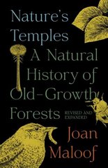 Nature's Temples: A Natural History of Old-Growth Forests Revised and Expanded цена и информация | Книги по социальным наукам | kaup24.ee