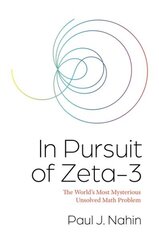 In Pursuit of Zeta-3: The World's Most Mysterious Unsolved Math Problem цена и информация | Книги по социальным наукам | kaup24.ee
