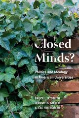 Closed Minds?: Politics and Ideology in American Universities hind ja info | Ühiskonnateemalised raamatud | kaup24.ee