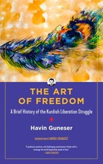 Art Of Freedom: A Brief History of the Kurdish Liberation Struggle цена и информация | Книги по социальным наукам | kaup24.ee