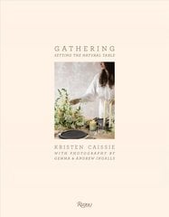 Gathering: Setting the Natural Table цена и информация | Книги рецептов | kaup24.ee