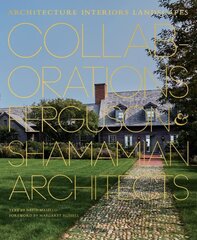Collaborations: Architecture, Interiors, Landscapes: Ferguson & Shamamian Architects hind ja info | Arhitektuuriraamatud | kaup24.ee