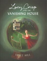 Lucy Crisp And The Vanishing House цена и информация | Книги для подростков и молодежи | kaup24.ee