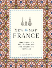 New Map France: Unforgettable Experiences for the Discerning Traveller hind ja info | Reisiraamatud, reisijuhid | kaup24.ee