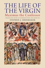 Life of the Virgin: Maximus the Confessor цена и информация | Биографии, автобиогафии, мемуары | kaup24.ee