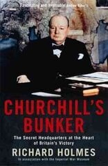 Churchill's Bunker: The Secret Headquarters at the Heart of Britain's Victory Main цена и информация | Исторические книги | kaup24.ee