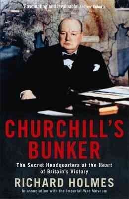 Churchill's Bunker: The Secret Headquarters at the Heart of Britain's Victory Main цена и информация | Ajalooraamatud | kaup24.ee