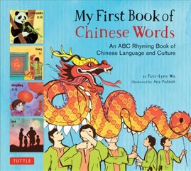 My First Book of Chinese Words: An ABC Rhyming Book of Chinese Language and Culture hind ja info | Väikelaste raamatud | kaup24.ee