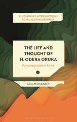 Life and Thought of H. Odera Oruka: Pursuing Justice in Africa hind ja info | Ajalooraamatud | kaup24.ee