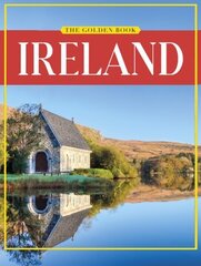 Golden Book of Ireland Totally revised and updated цена и информация | Книги по фотографии | kaup24.ee