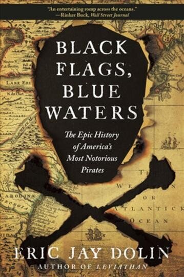 Black Flags, Blue Waters: The Epic History of America's Most Notorious Pirates цена и информация | Ajalooraamatud | kaup24.ee