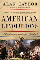 American Revolutions: A Continental History, 1750-1804 цена и информация | Исторические книги | kaup24.ee