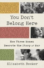 You Don't Belong Here: How Three Women Rewrote the Story of War hind ja info | Luule | kaup24.ee