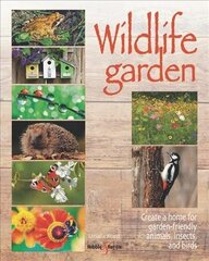 Wildlife garden: Create a home for garden-friendly animals, insects and birds hind ja info | Aiandusraamatud | kaup24.ee