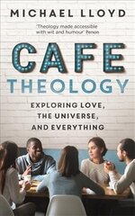 Cafe Theology: Exploring love, the universe and everything цена и информация | Духовная литература | kaup24.ee