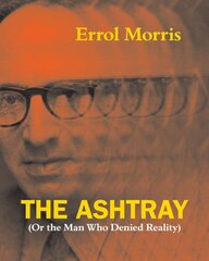 Ashtray: (Or the Man Who Denied Reality) цена и информация | Исторические книги | kaup24.ee