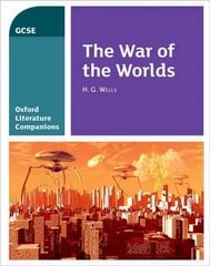 Oxford Literature Companions: The War of the Worlds: With all you need to know for your 2022 assessments цена и информация | Книги для подростков и молодежи | kaup24.ee