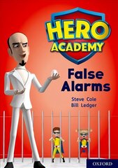 Hero Academy: Oxford Level 9, Gold Book Band: False Alarms цена и информация | Книги для подростков и молодежи | kaup24.ee