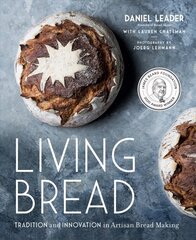 Living Bread: Tradition and Innovation in Artisan Bread Making цена и информация | Книги о питании и здоровом образе жизни | kaup24.ee